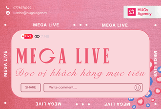 Tuyệt Chiêu Từ ‘Mega Live’ Đọc Vị Khách Hàng Mục Tiêu