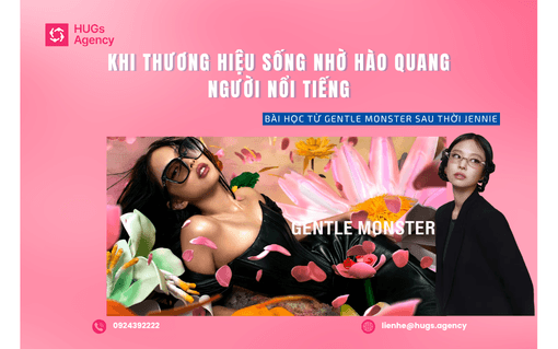 Khi thương hiệu sống nhờ hào quang người nổi tiếng: Bài học từ Gentle Monster sau thời Jennie