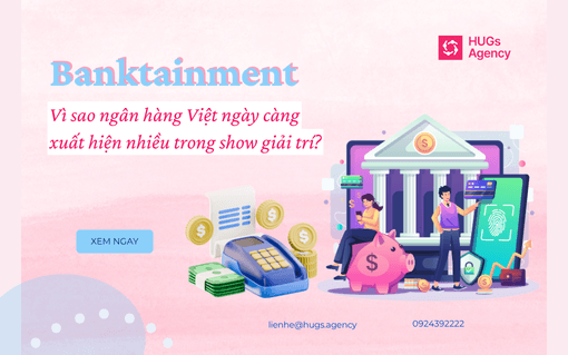 Banktainment: Vì sao ngân hàng Việt ngày càng xuất hiện nhiều trong show giải trí?