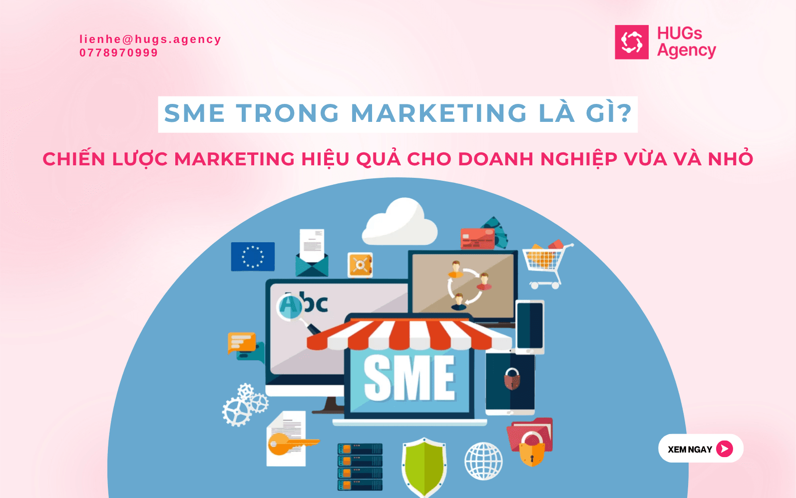 SME trong Marketing là gì? Chiến lược Marketing hiệu quả cho doanh nghiệp vừa và nhỏ