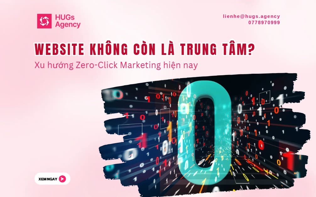 ZERO-CLICK MARKETING: XU HƯỚNG ĐANG THAY ĐỔI CÁCH THƯƠNG HIỆU TIẾP CẬN KHÁCH HÀNG